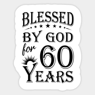 Blessed By God For 60 Years Sticker